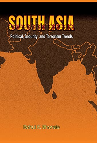 Stock image for South Asia- Political, Security And Terrorism Trends for sale by Books in my Basket