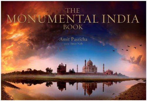 9788190472005: The Monumental India [Hardcover] [Jan 01, 2007] Pasricha, Amit, photograper; text by Aman Nath; foreword by William Dalrymple