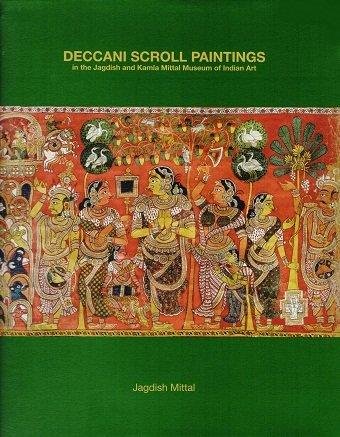 Stock image for Deccani Scroll Paintings in the Jagdish & Kamla Mittal Museum of Indian Art for sale by Books in my Basket