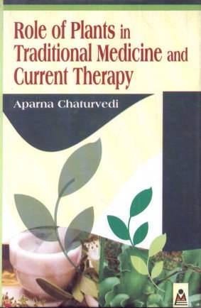 9788190527071: Role of Plants in Traditional Medicine and Current Therapy