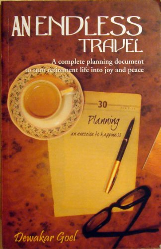Beispielbild fr An Endless Travel A complete planning document to turn retirement life into joy and peace zum Verkauf von dsmbooks