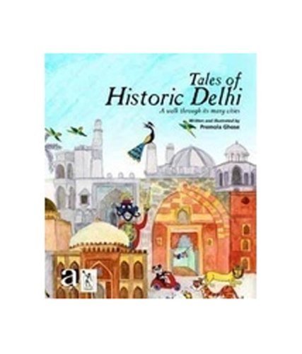 9788190561952: Tales of Historic Delhi: A Walk Through Its Many Cities