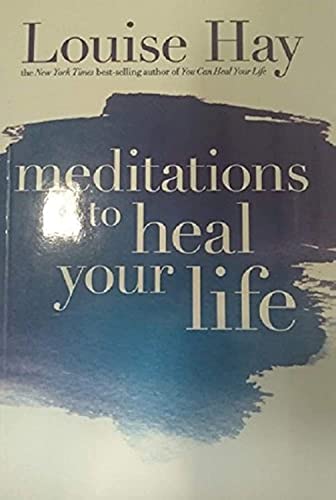 9788190565516: Meditations To Heal Your Life [Paperback] [Jan 01, 2008] Hay; Louise L.