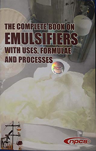 Stock image for The Complete Book on Emulsifiers with Uses, Formulae and Processes for sale by Books Puddle