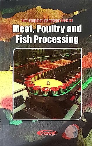Stock image for The Complete Technology Book on Meat, Poultry and Fish Processing for sale by Books Puddle