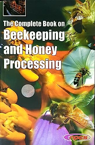 Stock image for The Complete Book on Beekeeping and Honey Processing for sale by Books Puddle