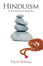 9788190587723: Hinduism: From Maya to Moksha