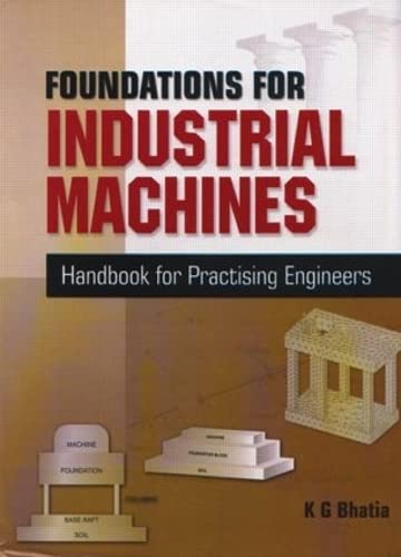 Stock image for Foundations for Industrial Machines: Handbook for Practising Engineers for sale by Chiron Media