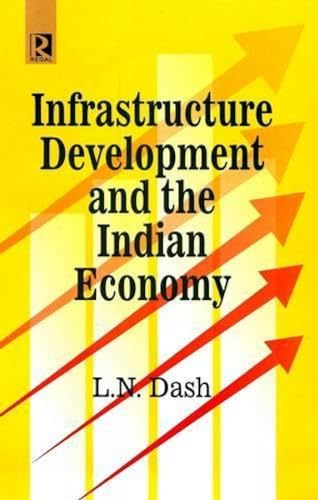 9788190655378: Infrastructure Development and the Indian Economy