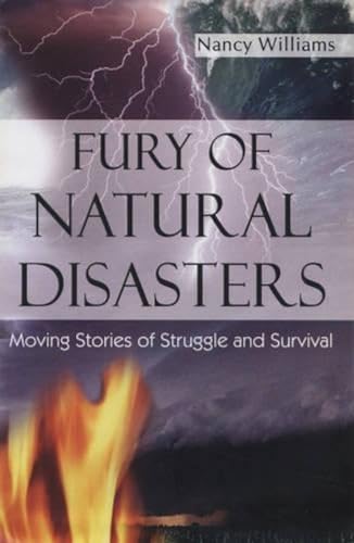 Beispielbild fr Fury of Natural Disasters: Moving Stories of Struggle and Survival zum Verkauf von Books in my Basket