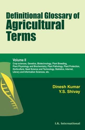 Definitional Glossary of Agricultural Terms (Volume II) (9788190675741) by Dinesh Kumar; Yashbir Singh Shivay