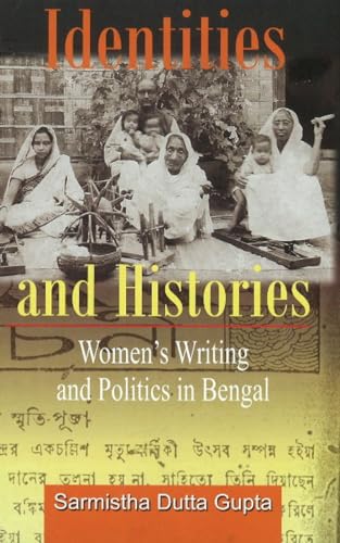 9788190676021: Identities & Histories: Women's Writing & Politics in Bengal