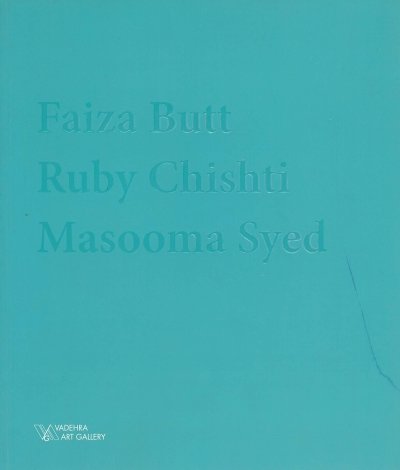 Faiza Butt - Ruby Chishti - Masooma Syed (9788190702294) by Salima Hashmi; Quddus Mirza; Avijna Bhattachrya; Virginia Whiles