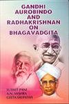 Stock image for Gandhi Aurobindo and Radhakrishnan on Bhagavadgita for sale by Books Puddle