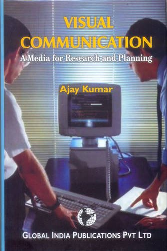 Visual Communication: A Media for Research & Planning (9788190721110) by Ajay Kumar