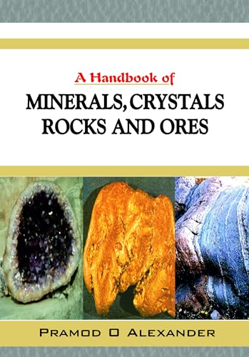 9788190723787: A Handbook of Minerals, Crystals,Rocks and Ores