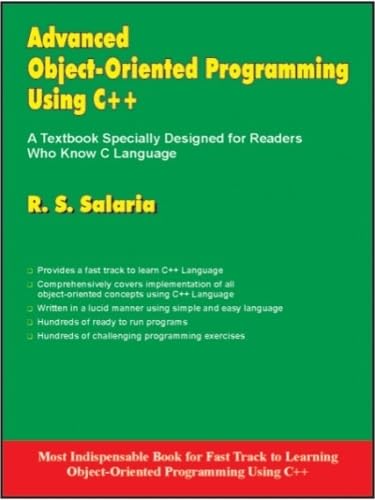 Advanced Objected-Oriented Programming Using C++: A Textbook Specially Designed For Readers Who K...