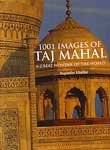 1001 Images of Taj Mahal: A Great Wonder of the World