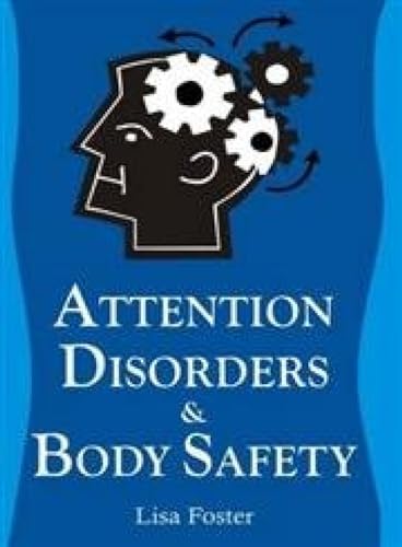 Attention Disorders & Body Safety (9788190773454) by Lisa Foster