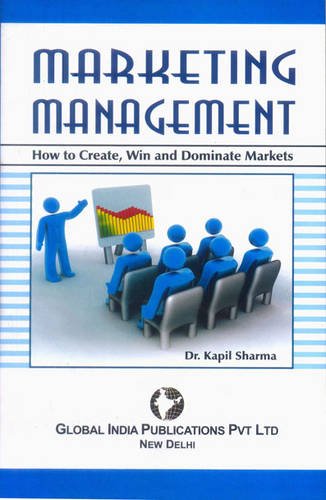 Beispielbild fr Marketing Management: How to Create, Win and Dominate Markets zum Verkauf von Revaluation Books