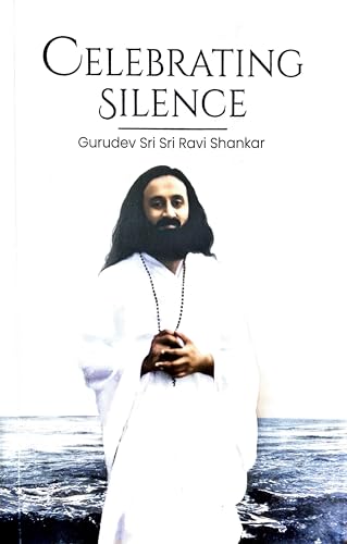 Beispielbild fr Celebrating Silence [Paperback] [Jan 01, 2008] H. H. Sri Sri Ravi Shankar zum Verkauf von SecondSale