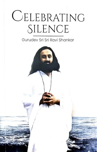 9788190796408: Celebrating Silence [Paperback] [Jan 01, 2008] H. H. Sri Sri Ravi Shankar