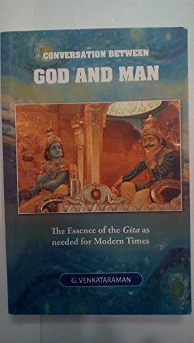 9788190843904: Conversation Between God and Man - The Essence of the Gita as needed for Modern Times (A Radio Sai P