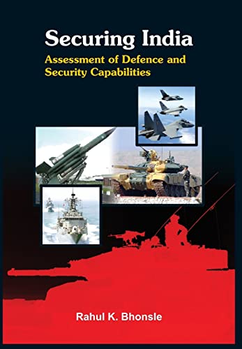 Stock image for Securing India: Assessment Of The Defence Capabilities for sale by Books in my Basket