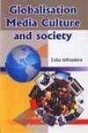 9788190881593: Globalisation,Media Culture And Society