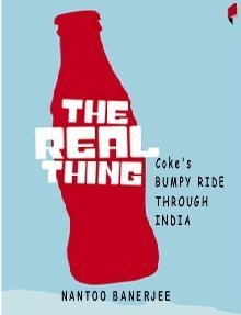 Stock image for The Real Thing Coke's Bumpy Ride through India for sale by PBShop.store US