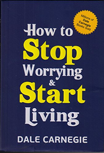 HOW TO STOP WORRYING AND START LIVING (9788190888738) by DALE CARNEGIE