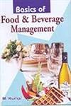 Basics of Food & Bevrage Management (9788190907033) by M. Kumar