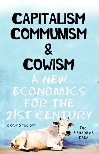 9788190976060: Capitalism Communism and Cowism - A New Economics for the 21st Century
