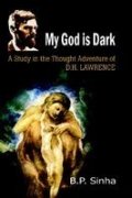 9788190983327: My God is Dark: A Study in the Thought Adventure of D.H. Lawrence