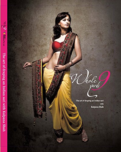 Stock image for The Whole 9 Yards, How To Drape An Indian Sari for sale by Mispah books