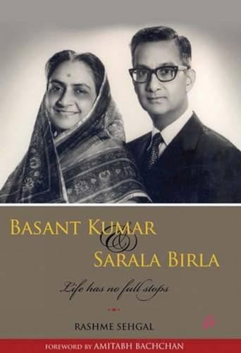 Basant Kumar & Sarala Birla: Life Has No Full Stops