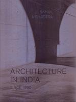 Architecture in India Since 1990 (9788192043203) by Rahul Mehrotra