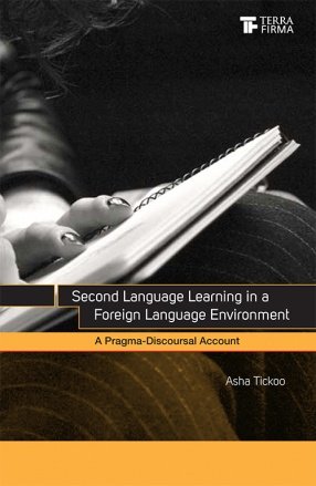 9788192047591: Second Language Learning in a Foreign Language Environment: A Pragma-Discoursal Account