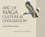 Stock image for Abc of Naga Culture & Civilization for sale by Books Puddle