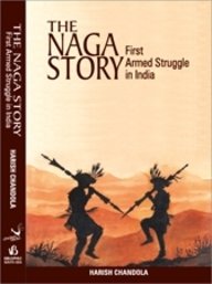Stock image for The Naga Story: First Armed Struggle in India for sale by dsmbooks