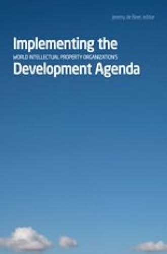 Stock image for Implementing The World Intellectual Property Organizations Development Agenda for sale by Books Puddle
