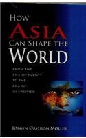 Stock image for How Asia Can Shape the World for sale by Books Puddle