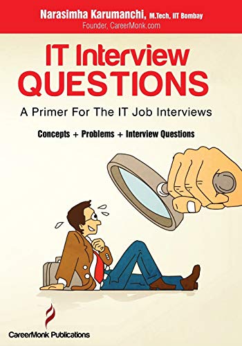 Imagen de archivo de IT Interview Questions: A Primer For The IT Job Interviews (Concepts, Problems and Interview Questions) a la venta por Half Price Books Inc.