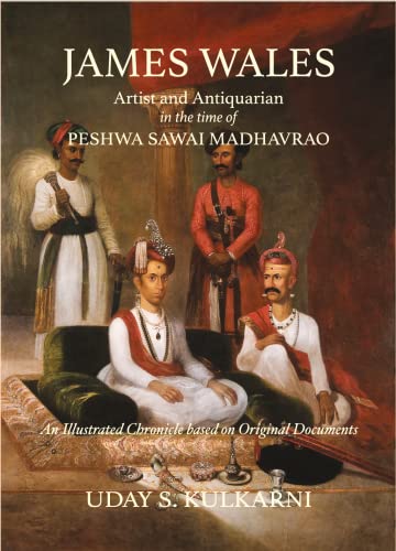 Imagen de archivo de James Wales: Artist and Antiquarian in the time of Peshwa Sawai Madhavrao a la venta por Vedams eBooks (P) Ltd