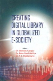 9788192186740: Creating Digital Library in Globalzed E-Society