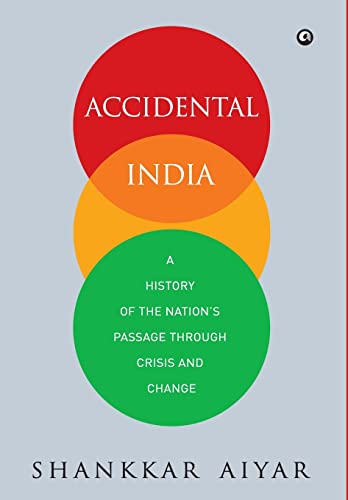 Beispielbild fr Accidental India: A History of the Nation's Passage Through Crisis and Change zum Verkauf von WorldofBooks