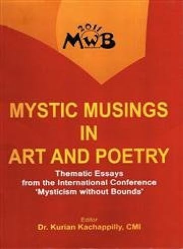 9788192512112: Mystic Musings in Art and Poetry: Thematic Essays from the International Conference 'Mysticism Without Bounds'