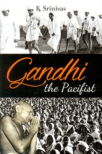 9788192570228: Gandhi the Pacifist [Apr 01, 2015] Srinivas, K.