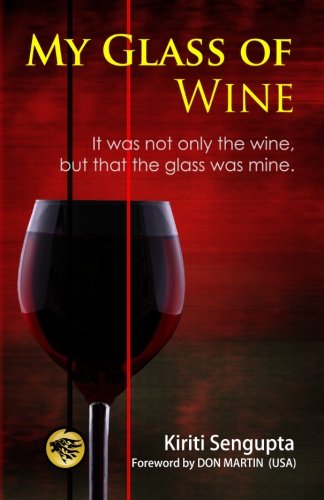 Stock image for My Glass Of Wine: It was not only the wine, but that the glass was mine for sale by AwesomeBooks