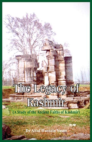 Stock image for The Legacy of Kashmir- A Study of the Ancient Faiths of Kashmir for sale by Lucky's Textbooks